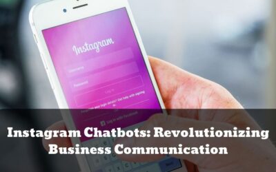 Instagram Chatbots: Revolutionizing Business Communication