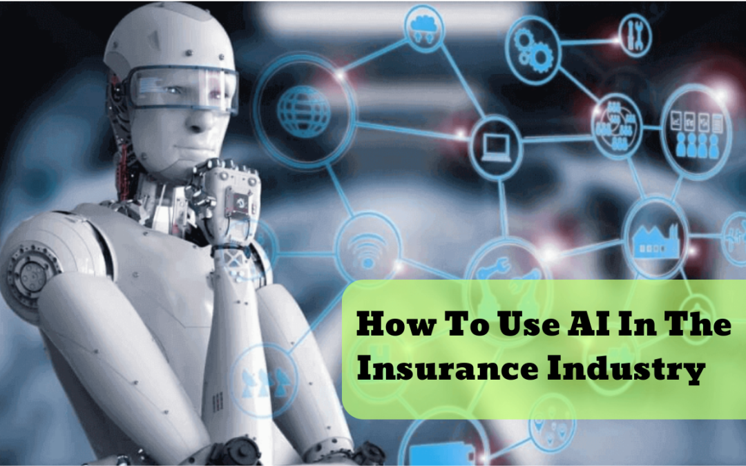 How To Use AI In The Insurance Industry