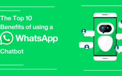 The Top 10 Benefits of using a WhatsApp Chatbot