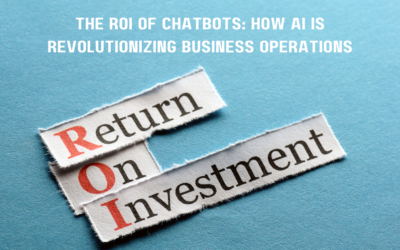 The ROI of Chatbots: How AI is Revolutionizing Business Operations