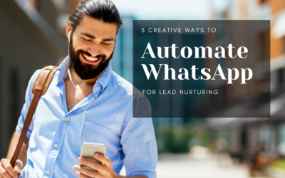 5 Creative Ways to Automate WhatsApp for Lead Nurturing