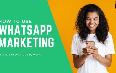 How to Use WhatsApp Marketing to Re-engage Customers