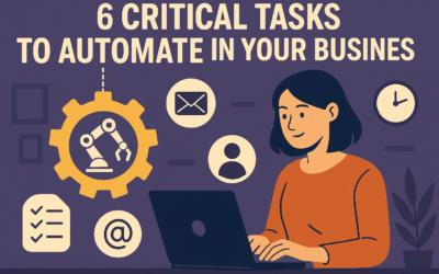 6 Critical Tasks to Automate in Your Business (That Most People Miss)
