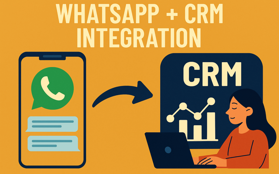 Why WhatsApp Is Quietly Becoming the Most Powerful CRM Integration Tool